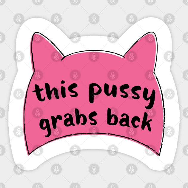 This Pussy Grabs Back Pussyhat T-Shirt Sticker by FeministShirts